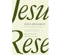 Jesus Research: New Methodologies and Perceptions - The Second Princeton-Prague Symposium on Jesus Research, Princeton 2007 (Princeton-Prague Symposia Series on the Historical Jesus)