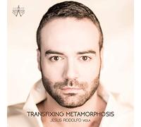 Jesus Rodolfo - Transfixing Metamorphosis