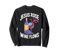Jesus Rose and Wine Flows Funny Easter Christian Wine Lover Sweatshirt
