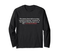 Jesus Said Deny Yourself Take Up The Cross Crucify The Flesh Long Sleeve T-Shirt