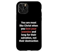 Jesus Said Love Your Enemies Be Like Christ Luke 6 27 Case for iPhone 11 Pro
