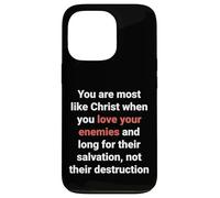 Jesus Said Love Your Enemies Be Like Christ Luke 6 27 Case for iPhone 13 Pro