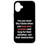 Jesus Said Love Your Enemies Be Like Christ Luke 6 27 Case for iPhone 16 Plus