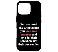 Jesus Said Love Your Enemies Be Like Christ Luke 6 27 Case for iPhone 16 Pro