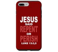 Jesus Said Repent Or Perish Luke 13 Case for iPhone 7 Plus/8 Plus