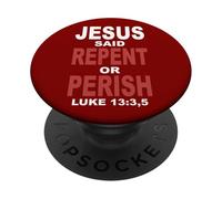 Jesus Said Repent Or Perish Luke 13 PopSockets Adhesive PopGrip