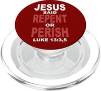 Jesus Said Repent Or Perish Luke 13 PopSockets PopGrip for MagSafe