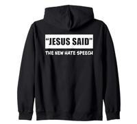 "JESUS Said" The New Hate Speech: Christian Correctness Zip Hoodie