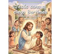 Jesús sana al ciego Bartimeo: Historias bíblicas para niños sobre la fe y la sanación - lectura fácil para niños