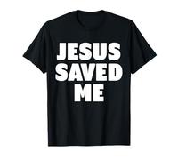 Jesus Saved Me T-Shirt T-Shirt