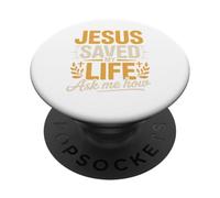 Jesus Saved My Life Ask Me How PopSockets Adhesive PopGrip