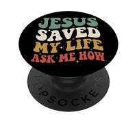 Jesus Saved My Life Ask Me How PopSockets Adhesive PopGrip