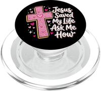Jesus Saved My Life Ask Me How PopSockets PopGrip for MagSafe