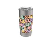 Jesus Saved My Life Ask Me How Stainless Steel Insulated Tumbler
