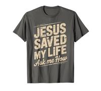 Jesus Saved My Life Ask Me How T-Shirt