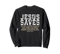 Jesus Saves Acts 4:12 Salvation Quote Sweatshirt