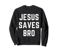 Jesus Saves Bro Christian Apparel Faith Bible Verse Sweatshirt