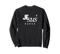 Jesus Saves Christian Quote Religious Faith Sweatshirt