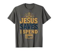 Jesus Saves I Spend Funny Humorous Spiritual Design T-Shirt