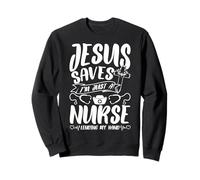 JESUS SAVES I'M JUST A Nurse LENDING MY HAND Christian Nurse Sweatshirt