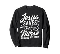 Jesus Saves I'm Just A Nurse Lending My Hand Christian Nurse Sweatshirt