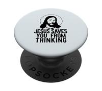 JESUS SAVES YOU FROM THINKING Funny Atheist Meme PopSockets Adhesive PopGrip