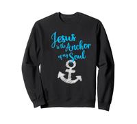 Jesus Saying Faith Anchor Courage Statement Cool LOL Church Sweatshirt
