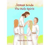 Jesus Sends the Holy Spirit