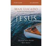 Jesus Bible Study Guide: The God Who Knows Your Name