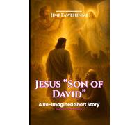 Jesus "Son of David": A Re-imagined Short Story