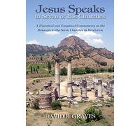 Jesus Speaks to Seven of His Churches: A Historical and Exegetical Commentary on the Messages to the Seven Churches in Revelation (Biblical Archaeology)