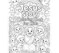 Jesus Story Coloring Book for Kids: Cute Christian Coloring Book for Toddlers Ages 3-8 Featuring Bible Stories, Jesus, Animals, Rainbows, Flowers, and Easy Kawaii Coloring Pages