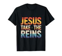 Jesus Take The Reins - Inspirational Christian Surrender T-Shirt