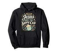 Jesus Take The Sippy Cup Funny Christian Mom Humor Pullover Hoodie