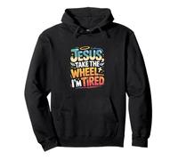 Jesus Take The Wheel Im Tired Pullover Hoodie