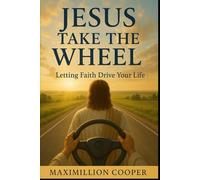 Jesus Take The Wheel: Letting Faith Drive Your Life