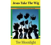 Jesus Take The Wig: A Transformational Haircare Guide