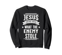 Jesus Taking Back What the Enemy Stole Sweatshirt