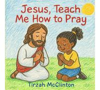 Jesus, Teach Me How to Pray (Little Disciples Series)