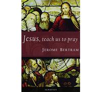 Jesus, Teach Us to Pray