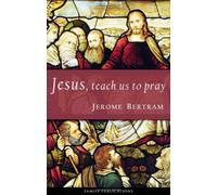 Jesus, Teach Us to Pray