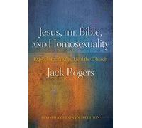 Jesus, the Bible, and Homosexuality, Revised and Expanded Edition: Explode the Myths, Heal the Church