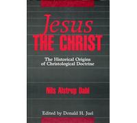 Jesus the Christ: Historical Origins of Christological Doctrine (Proclamation Commentaries)