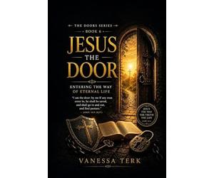 Jesus the Door: Entering the Way of Eternal Life: 6 (THE DOORS SERIES)