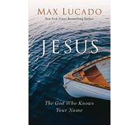 Jesus: The God Who Knows Your Name