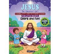 Jesus The Greatest Gift: A Bible Christian Coloring & Activity Journey: Christian Preschool & Kindergarten Book with Simple Jesus Stories, Coloring ... Hearts Bible Coloring & Activity Series)