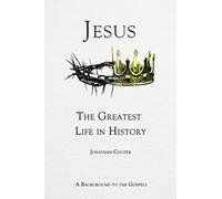 Jesus - The Greatest Life In History: A background to the gospels