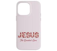 Jesus The Greatest Love Christian Faith Inspirational Love Case for iPhone 14 Pro Max