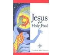 Jesus The Holy Fool