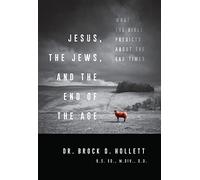 Jesus, the Jews, and the End of the Age